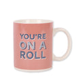 Slogan Mugs: Not Today / You'Re On A Roll 337502